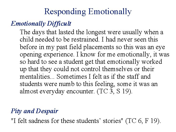 Responding Emotionally Difficult The days that lasted the longest were usually when a child