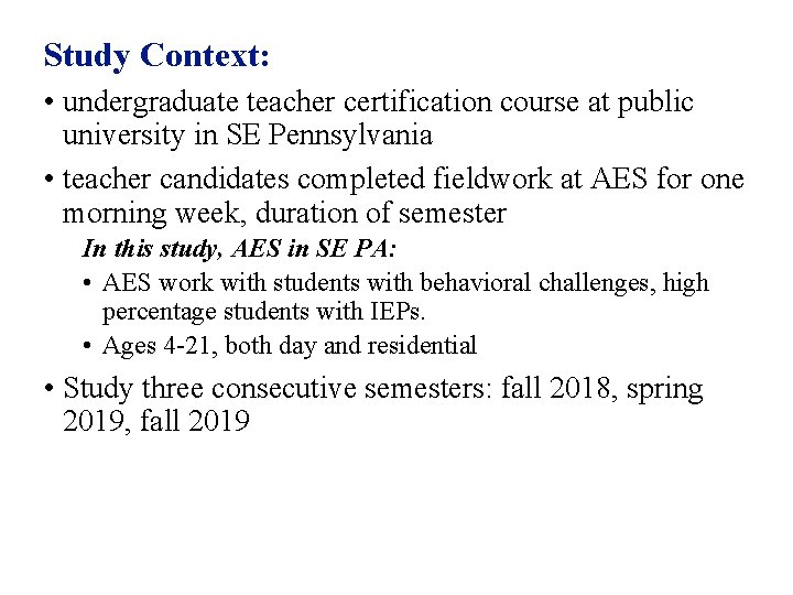 Study Context: • undergraduate teacher certification course at public university in SE Pennsylvania •