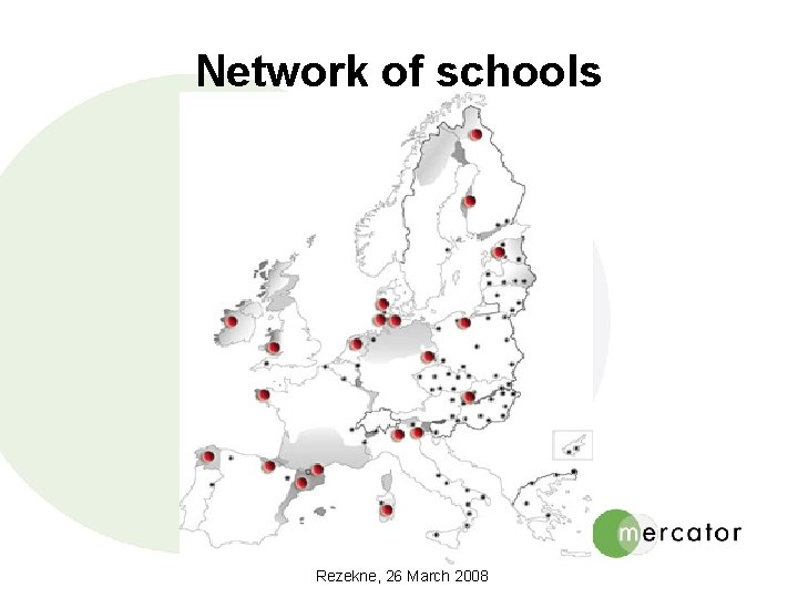 Network of schools Rezekne, 26 March 2008 