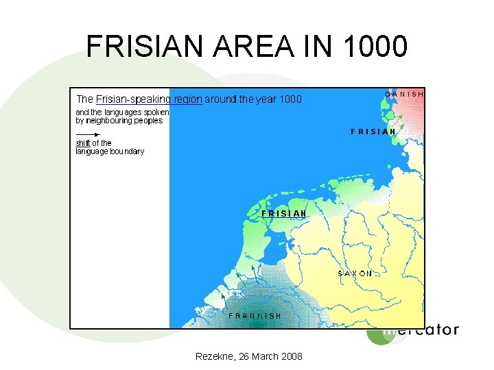 FRISIAN AREA IN 1000 Rezekne, 26 March 2008 