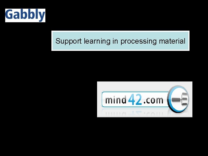 Support learning in processing material 