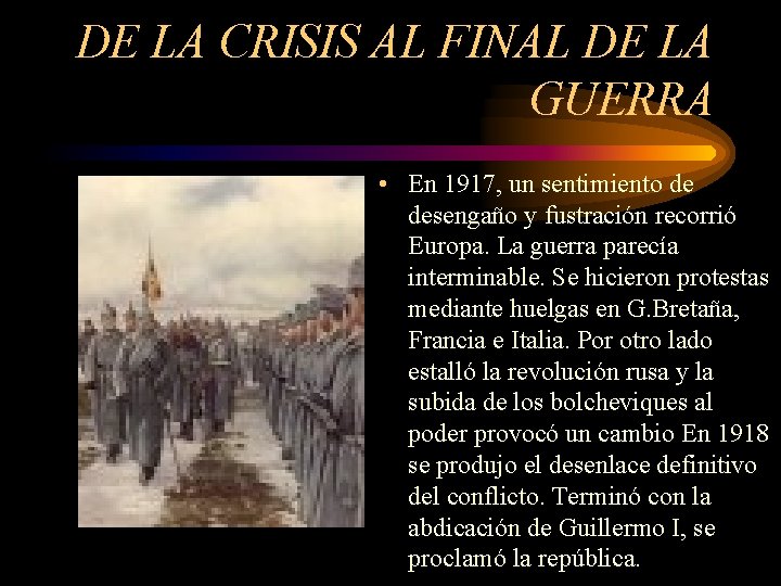 DE LA CRISIS AL FINAL DE LA GUERRA • En 1917, un sentimiento de