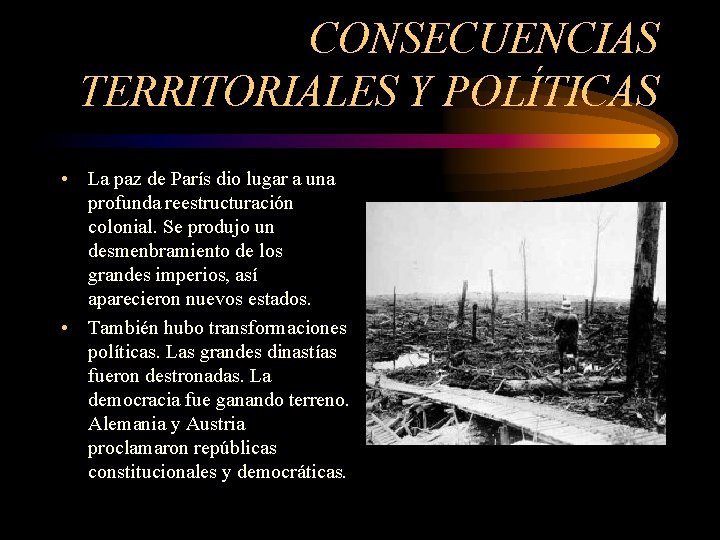 CONSECUENCIAS TERRITORIALES Y POLÍTICAS • La paz de París dio lugar a una profunda