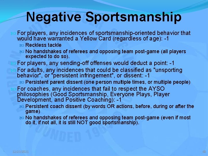 Negative Sportsmanship For players, any incidences of sportsmanship-oriented behavior that would have warranted a