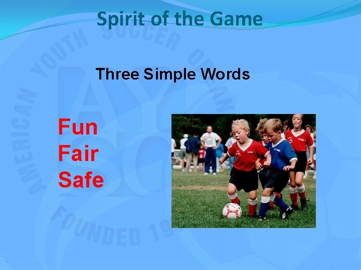 Spirit of the Game Three Simple Words Fun Fair Safe 