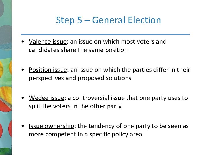 Step 5 – General Election • Valence issue: an issue on which most voters