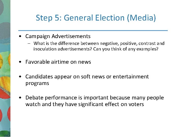 Step 5: General Election (Media) • Campaign Advertisements – What is the difference between