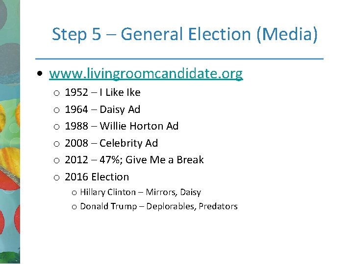 Step 5 – General Election (Media) • www. livingroomcandidate. org o o o 1952