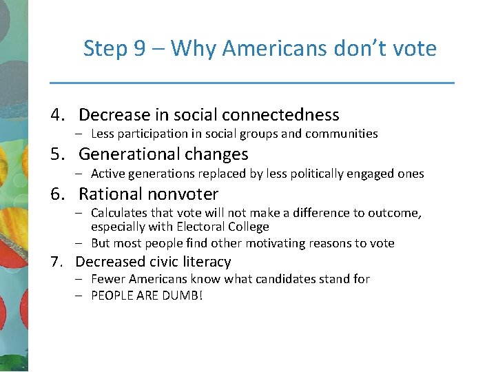 Step 9 – Why Americans don’t vote 4. Decrease in social connectedness – Less