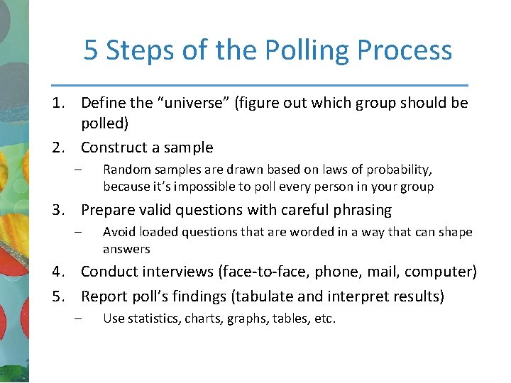5 Steps of the Polling Process 1. Define the “universe” (figure out which group