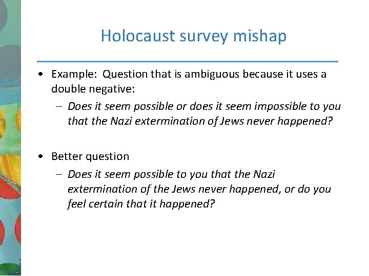 Holocaust survey mishap • Example: Question that is ambiguous because it uses a double