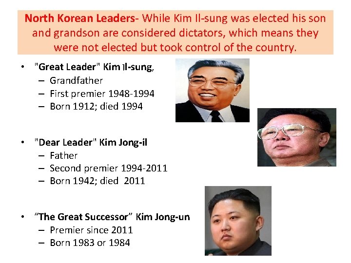 North Korean Leaders- While Kim Il-sung was elected his son and grandson are considered