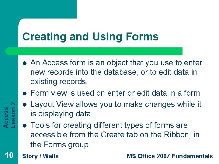 Creating and Using Forms l Access Lesson 2 l 10 l l An Access Creating and Using Forms l Access Lesson 2 l 10 l l An Access