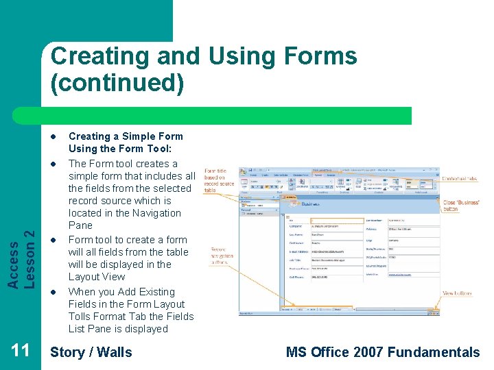 Creating and Using Forms (continued) l Access Lesson 2 l 11 l l Creating Creating and Using Forms (continued) l Access Lesson 2 l 11 l l Creating