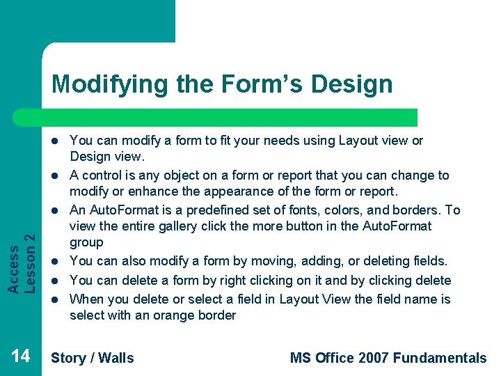 Modifying the Form’s Design l l Access Lesson 2 l l 14 You can Modifying the Form’s Design l l Access Lesson 2 l l 14 You can