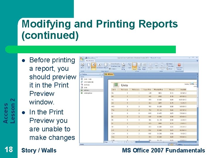 Modifying and Printing Reports (continued) Access Lesson 2 l 18 l Before printing a Modifying and Printing Reports (continued) Access Lesson 2 l 18 l Before printing a