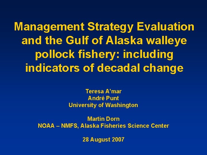 Management Strategy Evaluation and the Gulf of Alaska walleye pollock fishery: including indicators of