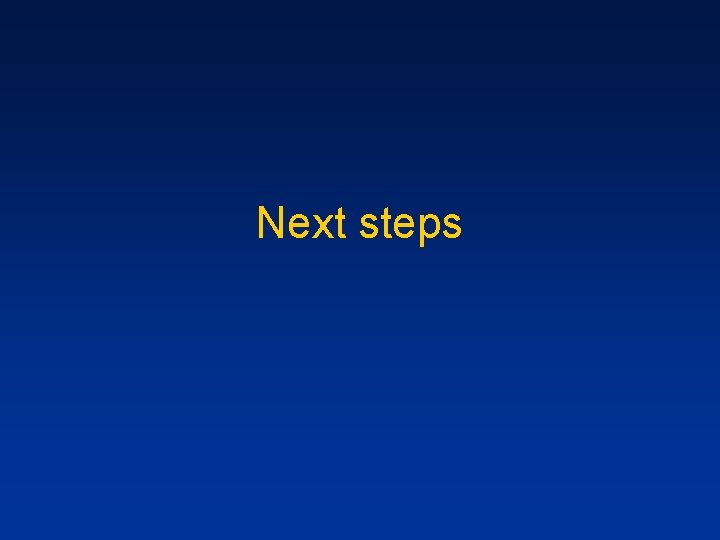 Next steps 