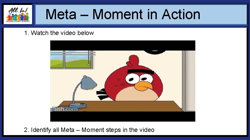 Meta – Moment in Action 1. Watch the video below 2. Identify all Meta Meta – Moment in Action 1. Watch the video below 2. Identify all Meta