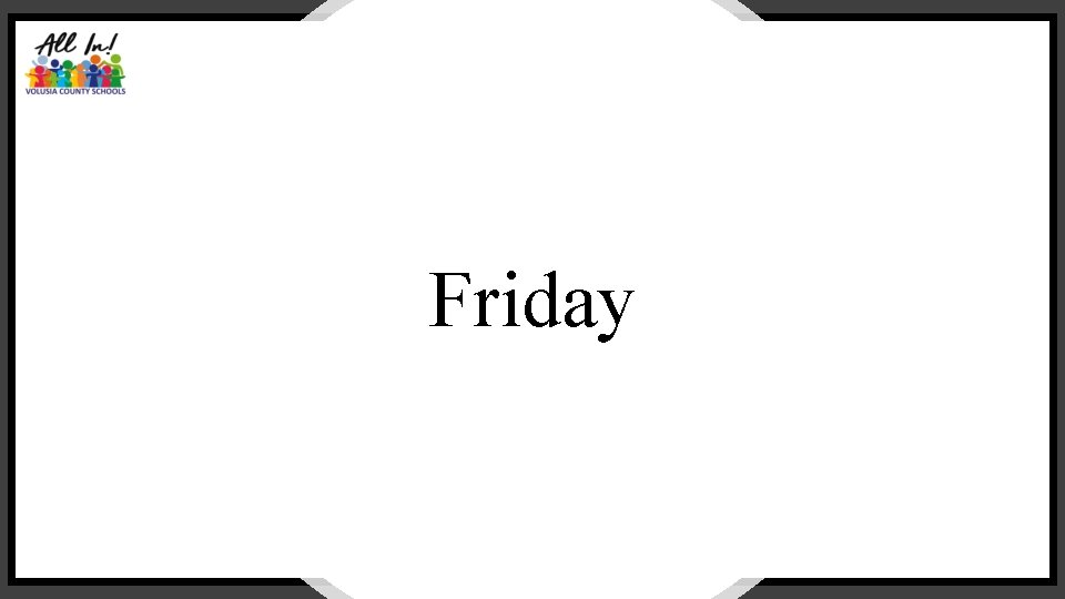 Friday VCS Friday VCS