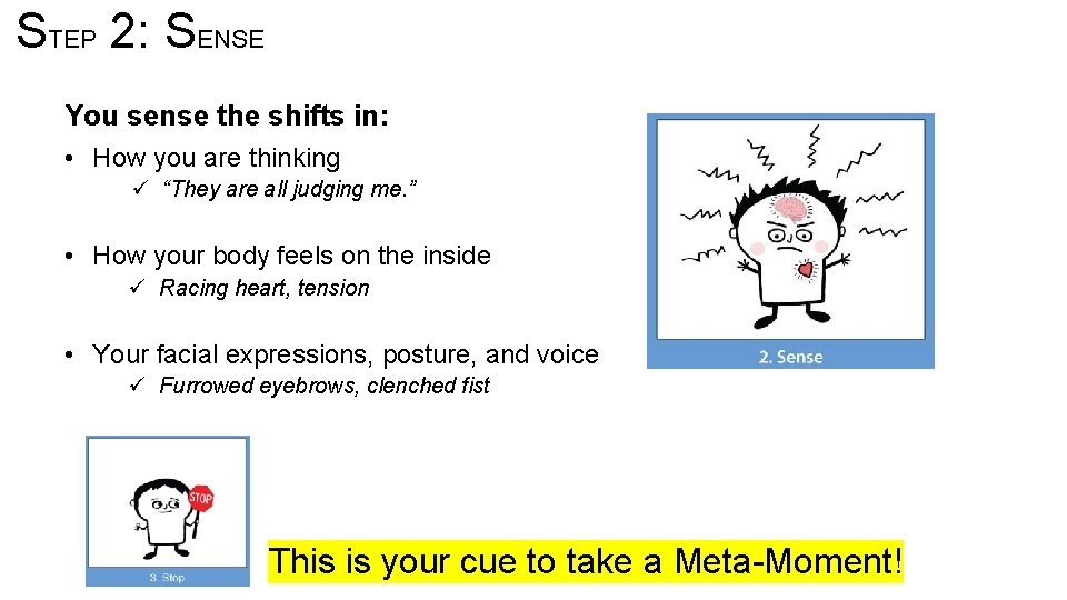 STEP 2: SENSE You sense the shifts in: • How you are thinking ü STEP 2: SENSE You sense the shifts in: • How you are thinking ü