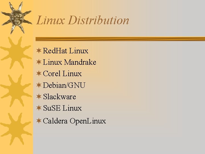 Linux Distribution ¬ Red. Hat Linux ¬ Linux Mandrake ¬ Corel Linux ¬ Debian/GNU
