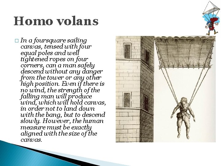 Homo volans � In a foursquare sailing canvas, tensed with four equal poles and