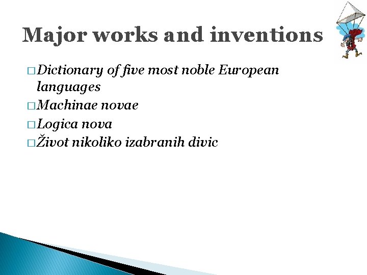 Major works and inventions � Dictionary of five most noble European languages � Machinae