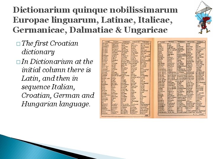 Dictionarium quinque nobilissimarum Europae linguarum, Latinae, Italicae, Germanicae, Dalmatiae & Ungaricae � The first