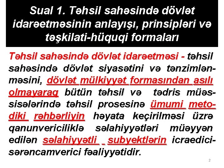 Sual 1. Təhsil sahəsində dövlət idarəetməsinin anlayışı, prinsipləri və təşkilati-hüquqi formaları Təhsil sahəsində dövlət