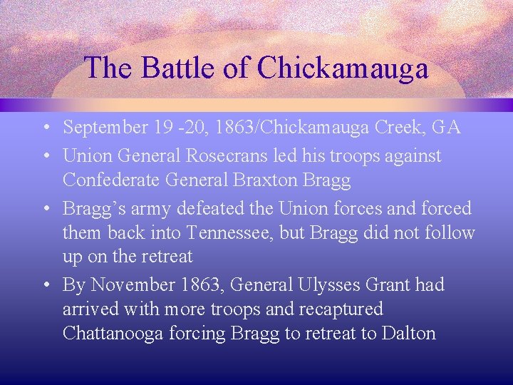 The Battle of Chickamauga • September 19 -20, 1863/Chickamauga Creek, GA • Union General