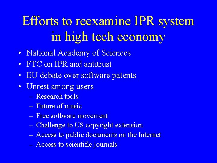 Efforts to reexamine IPR system in high tech economy • • National Academy of