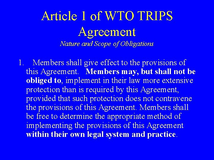 Article 1 of WTO TRIPS Agreement Nature and Scope of Obligations 1. Members shall