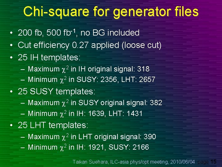 Chi-square for generator files • 200 fb, 500 fb-1, no BG included • Cut