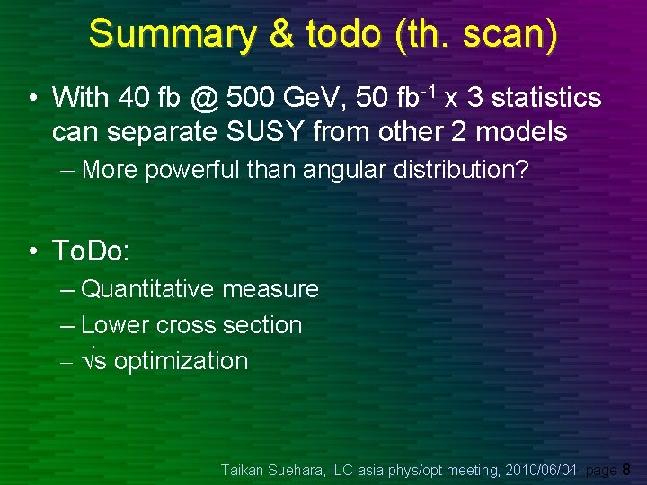 Summary & todo (th. scan) • With 40 fb @ 500 Ge. V, 50