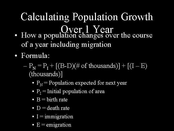 Calculating Population Growth Over 1 Year • How a population changes over the course