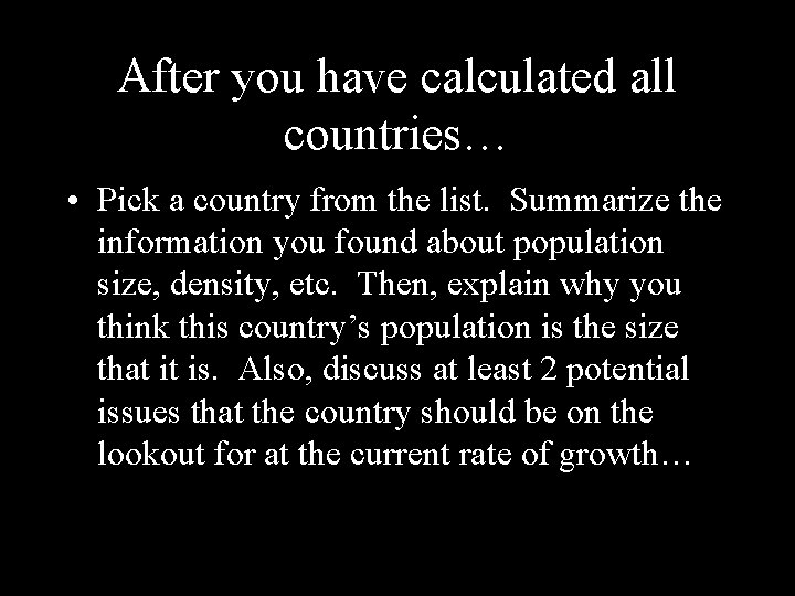After you have calculated all countries… • Pick a country from the list. Summarize