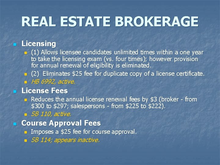 REAL ESTATE BROKERAGE n Licensing n (1) Allows licensee candidates unlimited times within a