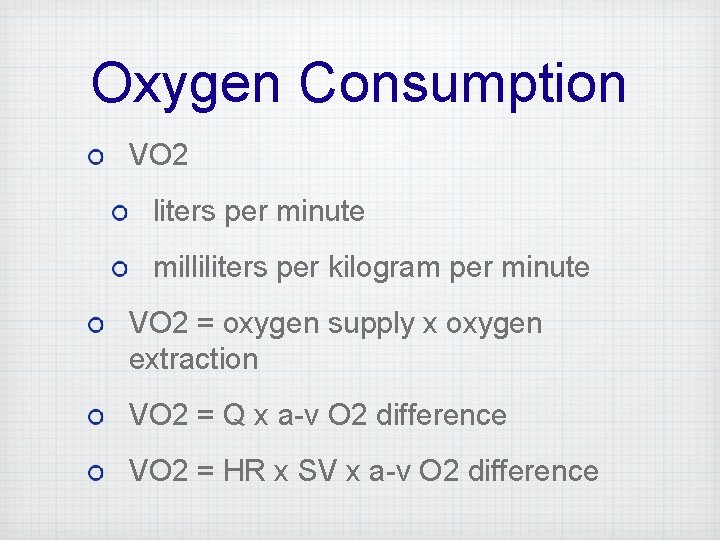Oxygen Consumption VO 2 liters per minute milliliters per kilogram per minute VO 2