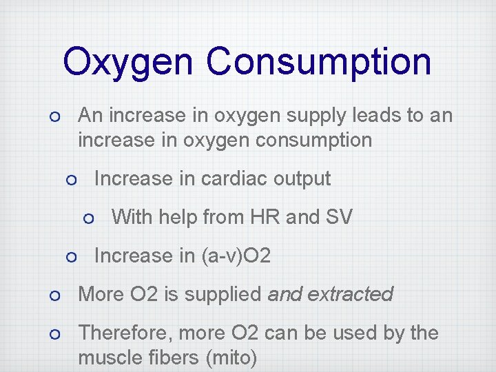 Oxygen Consumption An increase in oxygen supply leads to an increase in oxygen consumption