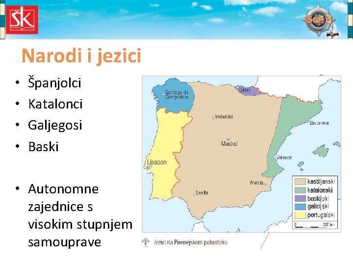 Narodi i jezici • • Španjolci Katalonci Galjegosi Baski • Autonomne zajednice s visokim