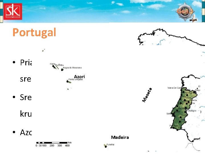 Portugal krug • Azori i Madeira aln e iob Pr • Sredozemni kulturni niz