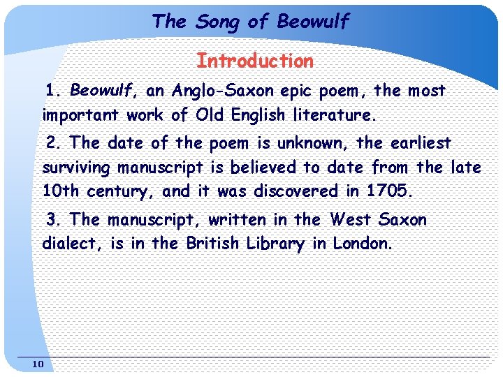 The Song of Beowulf Introduction 1. Beowulf, an Anglo-Saxon epic poem, the most important