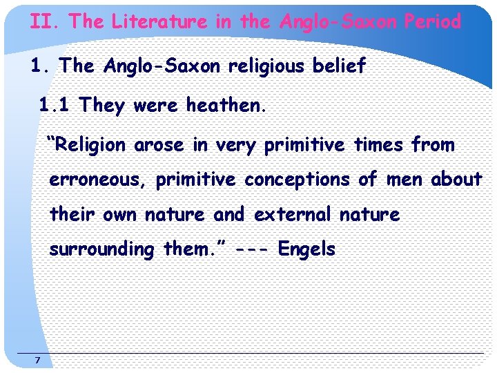 II. The Literature in the Anglo-Saxon Period 1. The Anglo-Saxon religious belief 1. 1