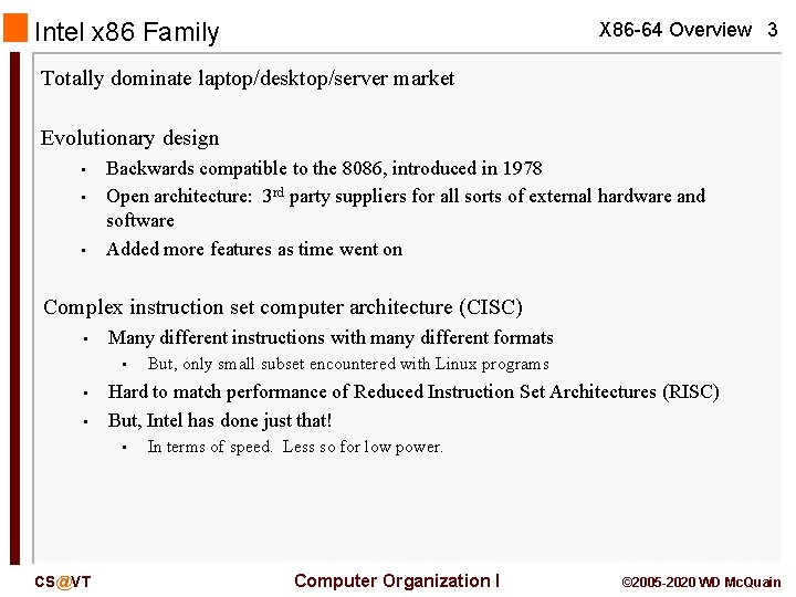 Intel x 86 Family X 86 -64 Overview 3 Totally dominate laptop/desktop/server market Evolutionary
