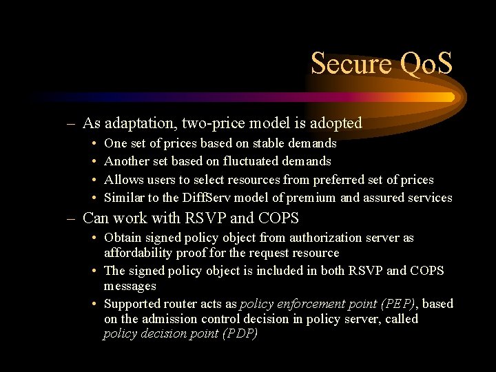 Secure Qo. S – As adaptation, two-price model is adopted • • One set