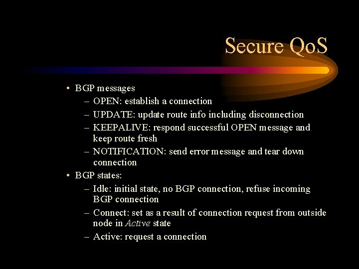 Secure Qo. S • BGP messages – OPEN: establish a connection – UPDATE: update