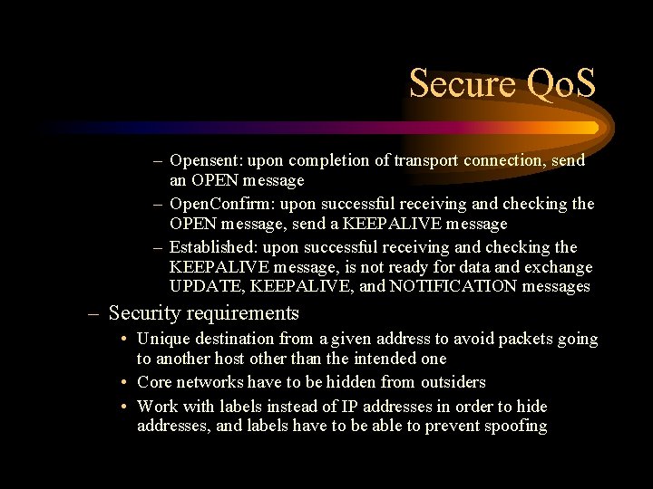 Secure Qo. S – Opensent: upon completion of transport connection, send an OPEN message