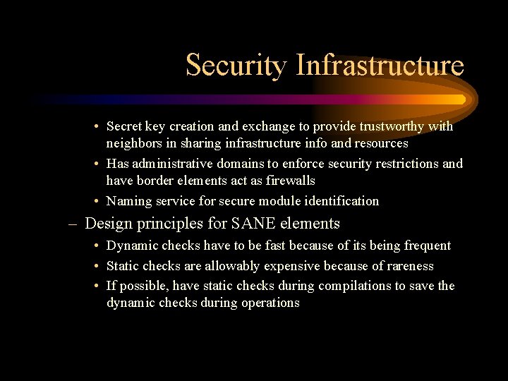 Security Infrastructure • Secret key creation and exchange to provide trustworthy with neighbors in