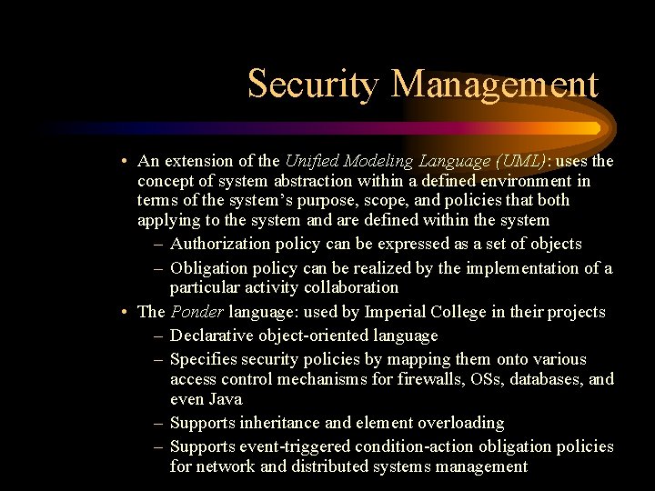 Security Management • An extension of the Unified Modeling Language (UML): uses the concept